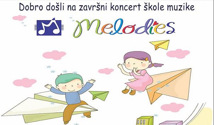 Završni koncert škole muzike Melodies 20. juna Završni koncert škole muzike Melodies 20. juna