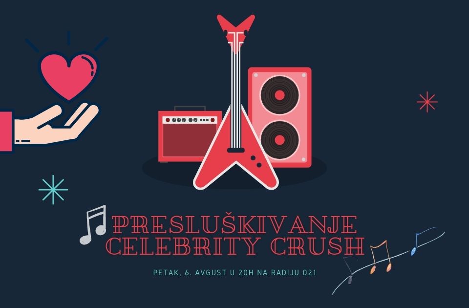 "Celebrity crush" Presluškivanje večeras na Radiju 021