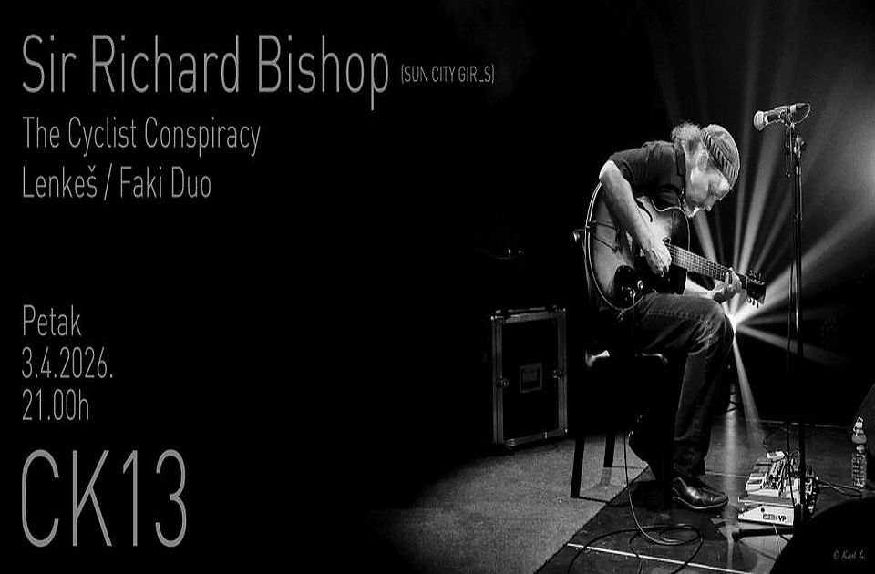 Sir Richard Bishop, The Cyclist Conspiracy i Lenkeš/Faki Duo u petak u Omladinskom centru CK13