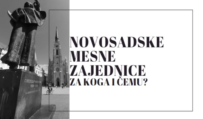 MAPA Lična karta novosadskih mesnih zajednica - Učešće građana se obeshrabruje, politički interesi iznad zajedništva