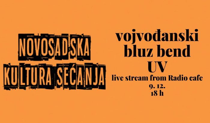 Vojvođanski bluz bend i UV onlajn svirkom vraćaju kulturu sećanja u Novi Sad