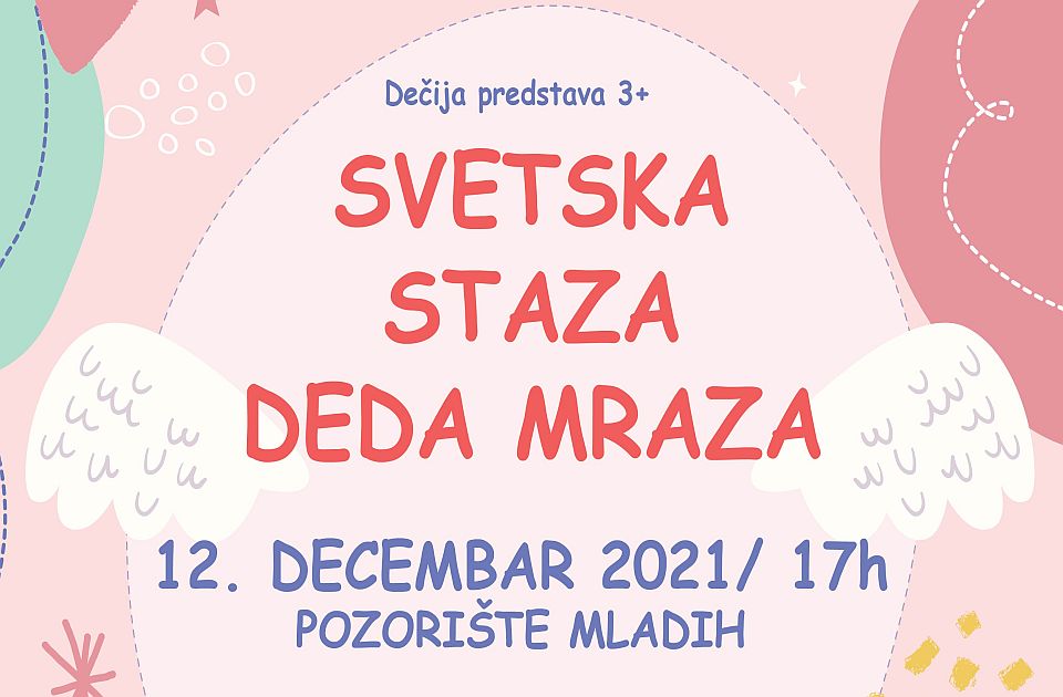  Predstava "Svetska staza Deda Mraza" u nedelju u Pozorištu mladih