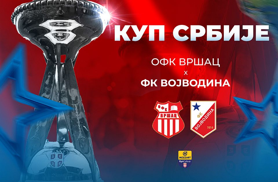 Vojvodina protiv Vršca u osmini finala Kupa Srbije
